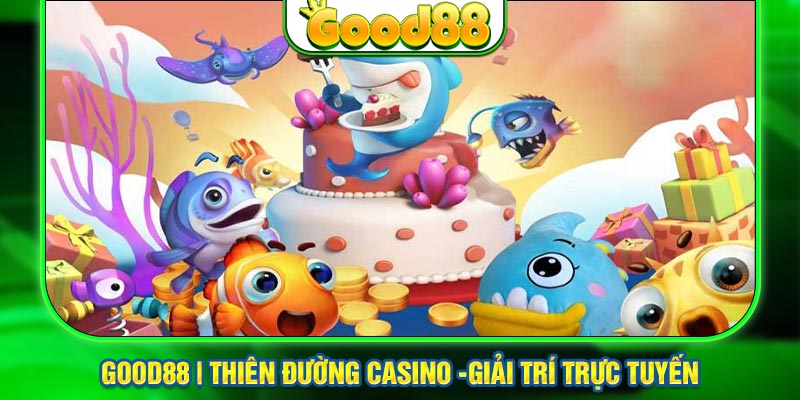 Bắn Cá Hoàng Gia Good88